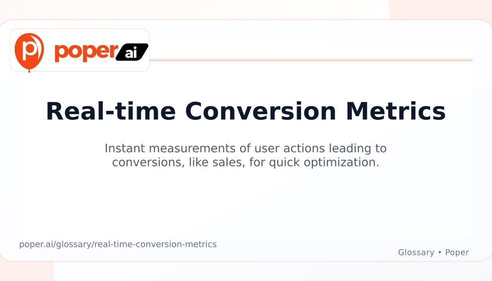 What Are Real-time Conversion Metrics? Why They Matter - Poper